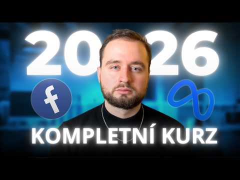 Jak nastavit Facebook reklamu v roce 2026 | KOMPLETNÍ KURZ | CZ tutorial