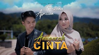 Fauzana & Aprilian - Anugerah Cinta  Official 