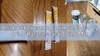 Produktbewertung animonda Carny Drink Katzensnack Drink Mix (8 x 140ml), Katzensuppe, Katzensnack oh