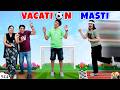VACATION MASTI | Ep 544 | Summer Time | Comedy Family Gaming Challenge | Aayu and Pihu Show