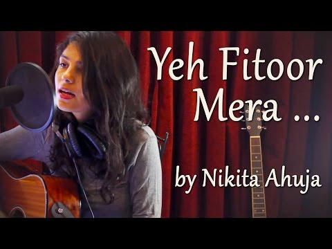 Yeh Fitoor Mera By Nikita Ahuja | Fitoor | Katrina Kaif, Aditya Roy Kapoor