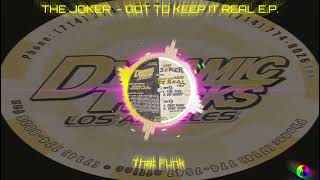 THE JOKER - GOT TO KEEP IT REAL EP - That Funky