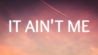 Kygo, Selena Gomez - It Ain&#39;t Me (Lyrics / Lyric Video)