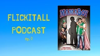 Flickitall Podcast ep. 0 (Mamaboy)
