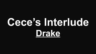 Drake - Cece's Interlude (Lyrics)