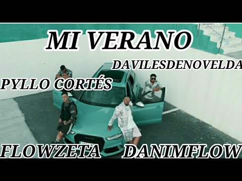 DANIMFLOW X DAVILES DE NOVELDA X PYLLO CORTÉS X FLOWZETA [MI VERANO] LETRA