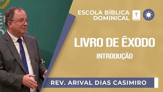 Livro de Êxodo - Introdução | Rev. Arival Dias Casimiro | IPP | IPP TV