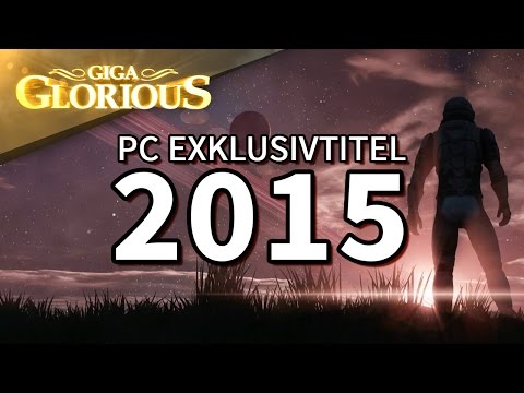 PC Exklusivtitel 2015 - GIGA Glorious - GIGA GAMES