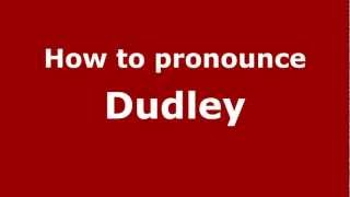How to pronounce Dudley