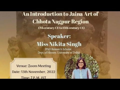 An Introduction to Jaina Art of ChottaNagpur Region| Miss Nikita Singh| Ancient Jainism| Anchit Jain