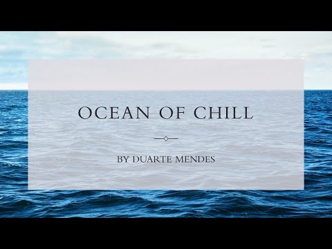 Ocean of Chill BY DUARTE MENDES