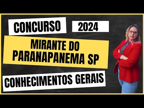 Conhecimentos Gerais Mirante do Paranapanema SP (Concurso Mirante Paranapanema 2024)