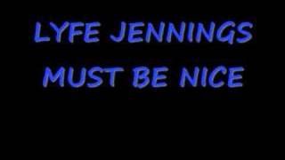 must be nice -lyfe jennings