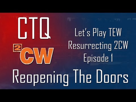 Resurrecting 2CW Episode 1: Reopening The Doors