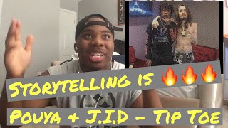 FIRE STORYTELLING🔥 || Pouya &amp; J.I.D - Tip Toe (Reaction)