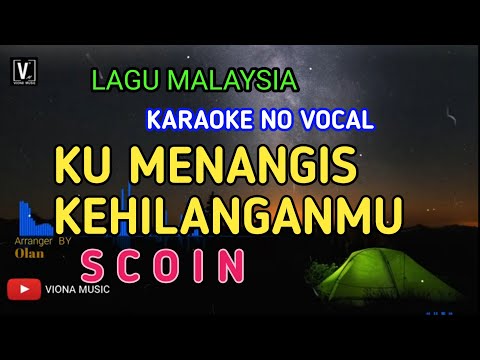SCOIN - KU MENANGIS KEHILANGANMU ( KARAOKE ) NO VOCAL | LIRIK LAGU MALAYSIA | VIOA MUSIC