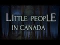 3 Hours Of LITTLE PEOPLE Legends From Canada