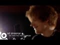 Ed Sheeran - You Need Me, I Don't Need You ...