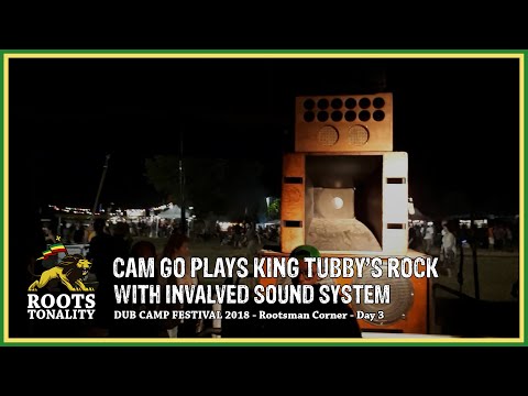 CAM GO PLAYS KING TUBBY'S ROCK ON INVALVED SOUND SYSTEM - DUB CAMP FESTIVAL 2018