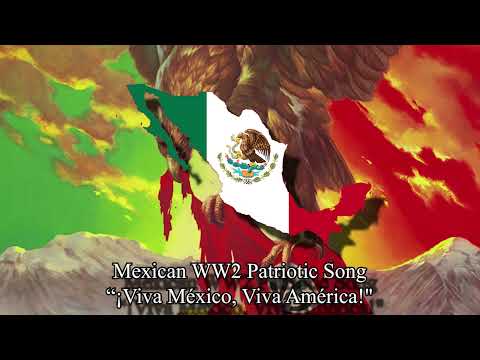 "¡Viva México, Viva América!" - Mexican WW2 Patriotic Song