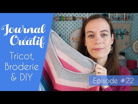 Journal Créatif Episode #22 - Podcast Tricot, Broderie & DIY par Alice Gerfault
