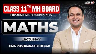 Class 11th Math | MH Board | Lecture 7 | Annual Batch 2026 - 2027 | CMA Pushkaraj Bedekar | ASPC