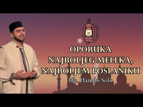 Oporuka najboljeg meleka, najboljem Poslaniku! | hfz. Hamdo Solo