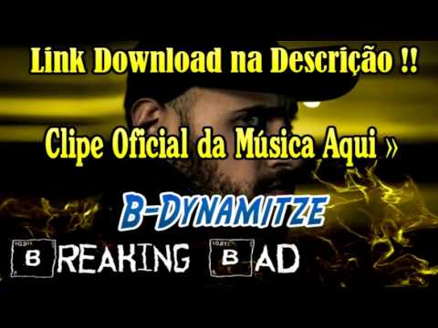 Baixar Áudio Breaking Bad - B-Dynamitze (feat. Stifler Kallahari) MP3