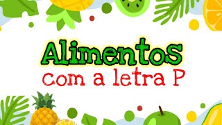 Alimentos Com A Letra P Watch HD Mp4 Videos Download Free