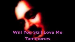 Will You Still Love Me Tomorrow