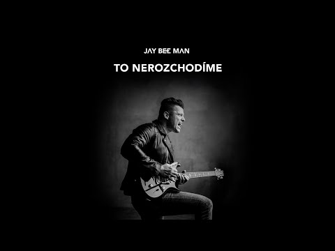 JAY BEE MAN – To nerozchodíme (oficiální lyric video)