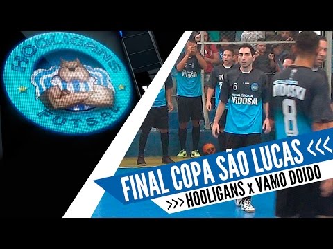 Hooligans Futsal x Vamo Doido - Final 1ª Copa São Lucas 2015