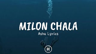 Milon Chala (Lyrics) - Ashu