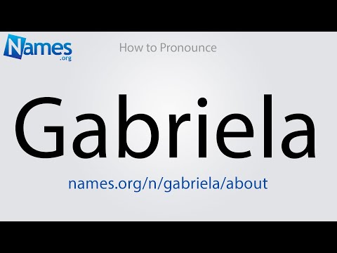 How to Pronounce Gabriela