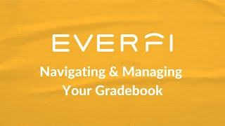 Teaching with EVERFI - Navigating & Managing Your Gradebook