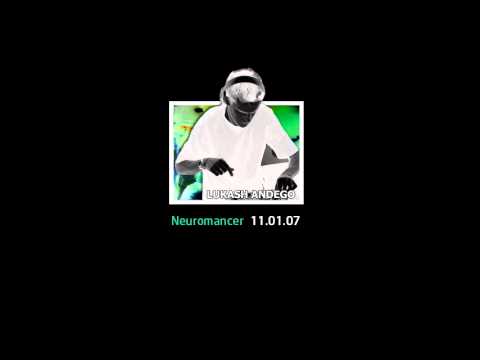 Lukash Andego -  Neuromancer (11.01.07)
