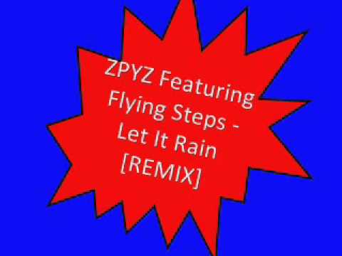 ZPYZ Featuring Flying Steps - Let It Rain [WITH DOWNLOAD LINK]