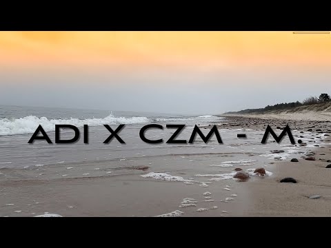 Adi x CZM - M.