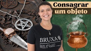 Como consagrar e energizar um objeto - Bruxaria e Magia Natural