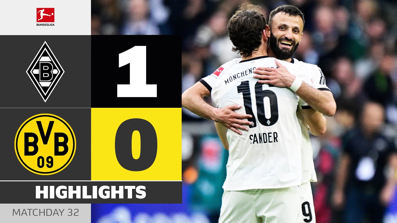 Gladbach Is NOT Getting Relegated! | BORUSSIA M'GLADBACH - BORUSSIA DORTMUND | HL MD32 – Bundesliga