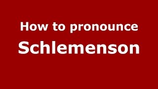 How to pronounce Schlemenson