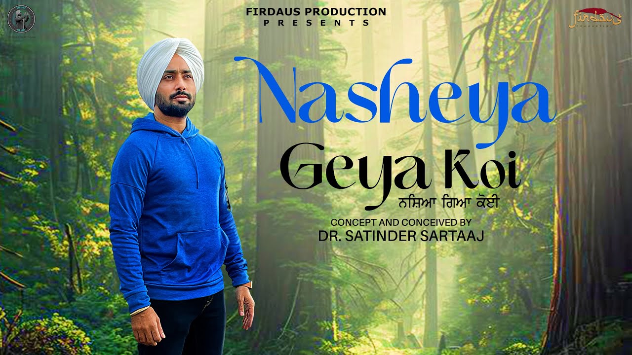 Nasheya Gea Koi Lyrics | Travel Diaries | Satinder Sartaaj