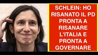 SCHLEIN: HO RISANATO IL PD PRONTA A RISANARE L'ITALIA E PRONTA A GOVERNARE