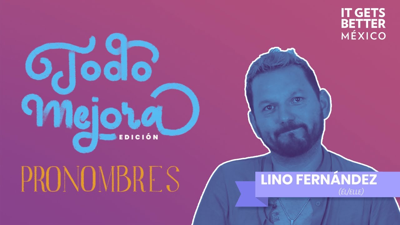 "Se Trata de Mi Felicidad y de Sentirme Bien Conmigo Misme": Lino Fernández | #MisPronombresCuentan