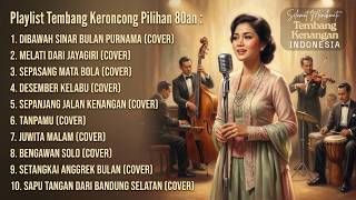 Download lagu PLAYLIST TEMBANG KERONCONG PILIHAN 80an | Melati Dari Jayagiri | Tembang Kenangan Indonesia 80an mp3