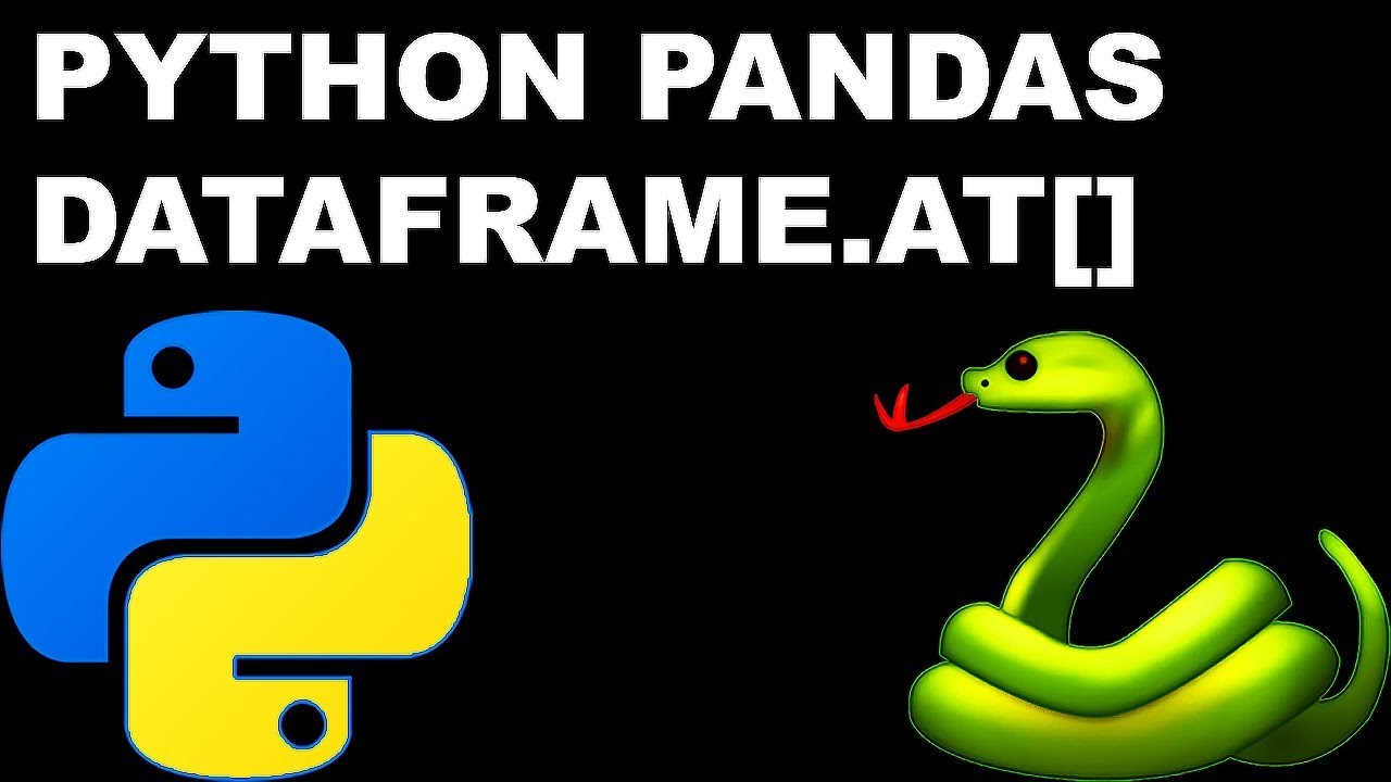 Python Pandas Tutorial - Pandas Dataframe at - Edit Single Entry