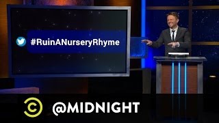 #HashtagWars - #RuinANurseryRhyme - @midnight with Chris Hardwick