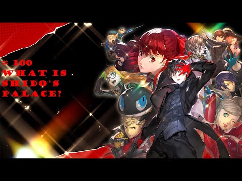 Persona 5 Royal pt 100 What is Shido's Palace?