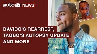 Davido’s Rearrest, Tagbo’s Autopsy Released by the Police & DJ Olu's Burial | Pulse TV News