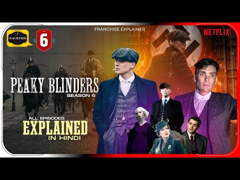 Peaky Blinders Season 6 All Episode Explained in Hindi | Netflix Series हिंदी / उर्दू | Hitesh Nagar
